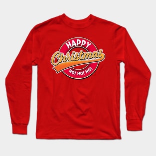 Happy Christmas Ho! Ho! Ho! Long Sleeve T-Shirt